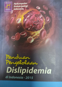 Panduan pengelolaan dislipidemia di indonesia - 2015