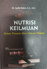 Nutrisi Keilmuan : Dalam Pusaran Ilmu Hukum Pidana