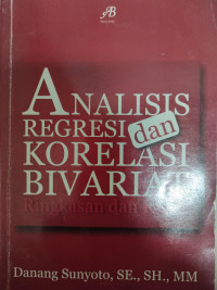 Analisis regresi dan korelasi bivariat ringkasan dan kasus