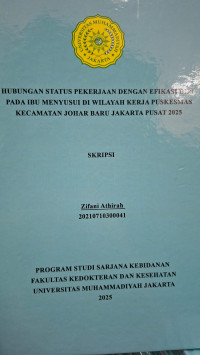 HUBUNGAN STATUS PEKERJAAN DENGAN EFIKASI DIRI PADA IBU MENYUSUI DI WILAYAH KERJA PUSKESMAS KECAMATAN JOHAR BARU JAKARTA PUSAT 2025