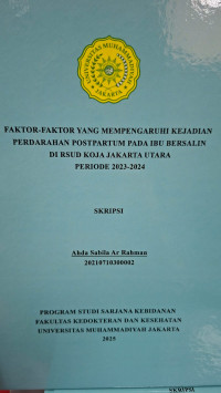 FAKTOR-FAKTOR YANG MEMPENGARUHI KEJADIAN PERDARAHAN POSTPARTUM PADA IBU BERSALIN DI RSUD KOJA JAKARTA UTARA PERIODE 2023-2024