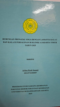 HUBUNGAN PRENATAL YOGA DENGAN LAMANYA KALA I DAN KALA II PERSALINAN DI KLINIK BIDAN ANY RAHARDJO JAKARTA TIMUR TAHUN 2025
