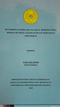 DETERMINAN PERILAKU PACARAN BERISIKO PADA REMAJA DI SMAN 1 KANDANGHAUR INDRAMAYU JAWA BARAT