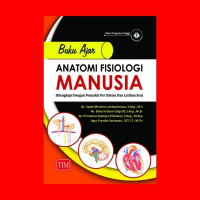 Buku Ajar Anatomi Fisologi Manusia Dilengkapi Dengan Penyakit Per Sistem dan Latihan Soal