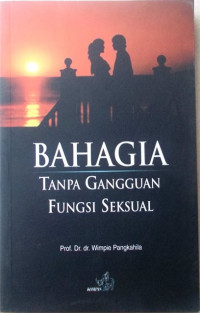 Bahagia Tanpa Gangguan Fungsi Seksual