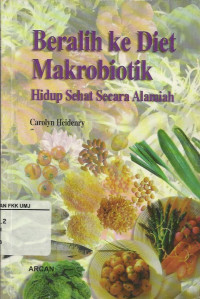 Beralih ke Diet Makrobiotik: Hidup Sehat Secara Alamiah