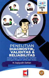 Penelitian Diagnostik, Validitas & Reliabilitas Dasar-Dasar Teoretis dan Aplikasi Dengan Program SPSS dan Stata Seri 5 Edisi 2