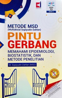 Metode MSD : Pintu Gerbang Memahami Epidemiologi, Biostatistik, dan Metode Penelitian Seri 13 Edisi 2