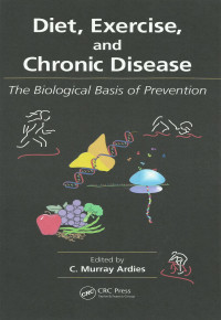 Diet, Exercise, and Chronic Disease: The biological basis of prevention