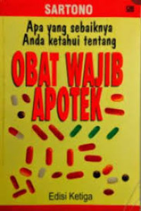 Apa yang sebaiknya Anda ketahui tentang Obat Wajib Apotek edisi ke 3