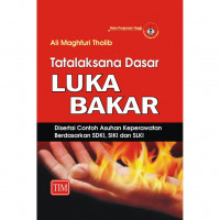 Tatalaksana Dasar Luka Bakar Disertai Contoh Asuhan Keperawatan Berdasarkan SDKI, SIKI dan SLKI