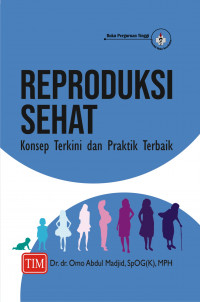 Reproduksi Sehat Konsep Terkini dan Praktik Terbaik