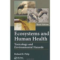 Ecosystems and Human Health : Toxicology and Environmental Hazards