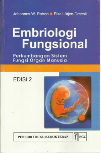 Embriologi Fungsional: Perkembangan sistem fungsi organ manusia