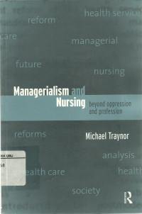 Managerialism and Nursing: Beyond oppression and profession