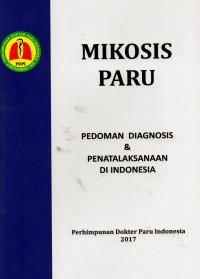 Mikosis Paru: Pedoman Diagnosis dan Penatalaksanaan di Indonesia