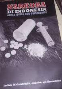 Narkoba di Indonesia: Aspek Medis dan Psikososial