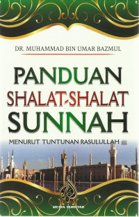 Panduan Shalat-Shalat Sunnah: Menurut tuntunan rasulullah