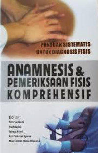 Panduan Sistematis untuk Diagnosis Fisis: Anamnesis dan Pemeriksaan Fisis Komprehensif