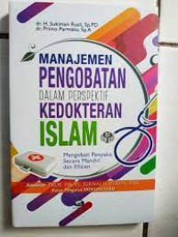 Manajemen pengobatan dalam perspektif kedokteran islam: mengobati penyakit secara mandiri dan efisiensi