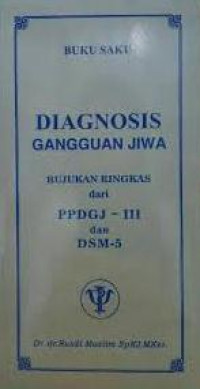 Buku saku Diagnosis Gangguan Jiwa: Rujukan ringkas dari PPDGJ III dan DSM 5