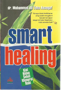 Smart Healing: Kiat hidup sehat menurut nabi